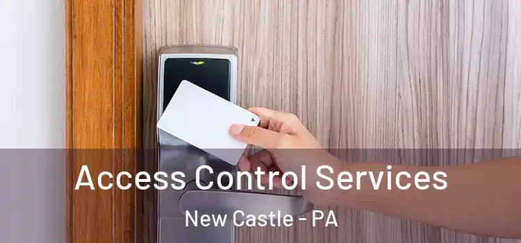 Access Control Services New Castle - PA