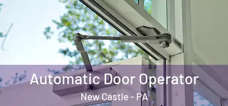  Automatic Door Operator New Castle - PA